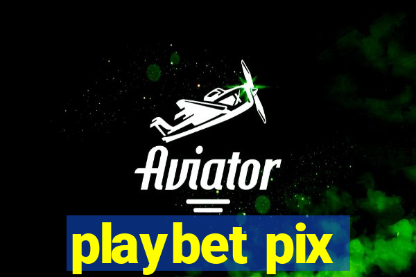 playbet pix
